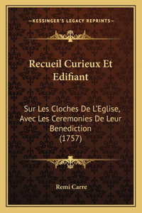 Recueil Curieux Et Edifiant
