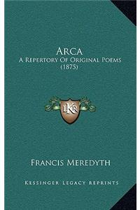 Arca: A Repertory Of Original Poems (1875)