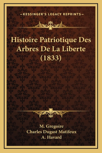 Histoire Patriotique Des Arbres De La Liberte (1833)