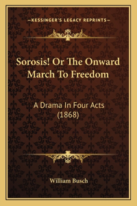 Sorosis! Or The Onward March To Freedom
