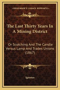The Last Thirty Years In A Mining District