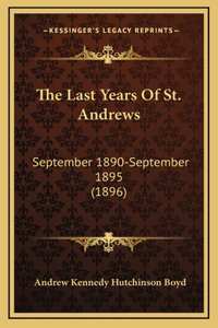 The Last Years Of St. Andrews