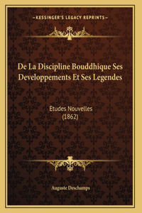 De La Discipline Bouddhique Ses Developpements Et Ses Legendes