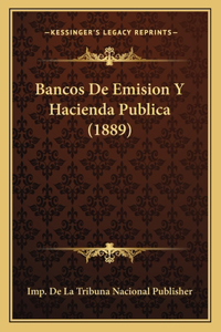 Bancos De Emision Y Hacienda Publica (1889)