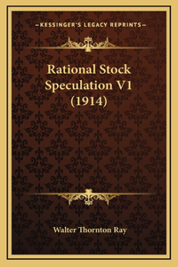 Rational Stock Speculation V1 (1914)