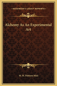 Alchemy As An Experimental Art