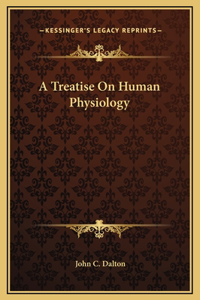 A Treatise On Human Physiology