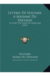 Lettres De Voltaire A Madame Du Deffand