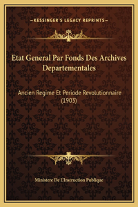 Etat General Par Fonds Des Archives Departementales