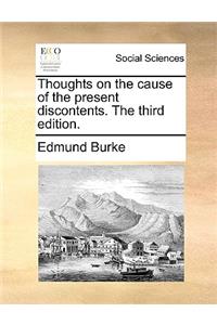 Thoughts on the Cause of the Present Discontents. the Third Edition.