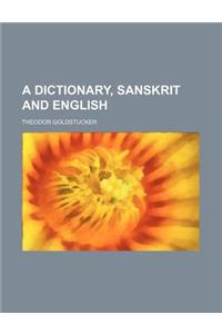 A Dictionary, Sanskrit and English
