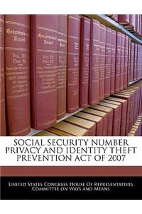 Social Security Number Privacy and Identity Theft Prevention Act of 2007