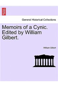 Memoirs of a Cynic. Edited by William Gilbert.