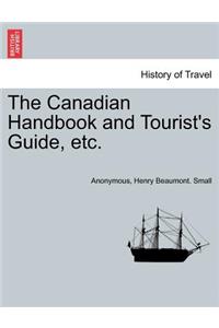The Canadian Handbook and Tourist's Guide, Etc.