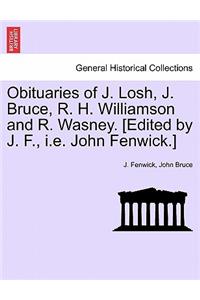 Obituaries of J. Losh, J. Bruce, R. H. Williamson and R. Wasney. [edited by J. F., i.e. John Fenwick.]