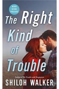 The Right Kind of Trouble
