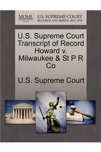 U.S. Supreme Court Transcript of Record Howard V. Milwaukee & St P R Co