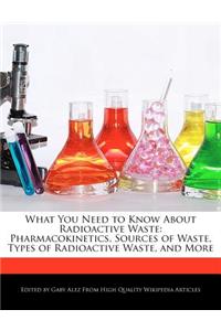 What You Need to Know about Radioactive Waste