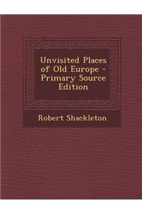Unvisited Places of Old Europe