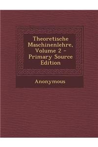 Theoretische Maschinenlehre, Volume 2