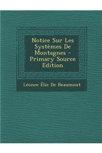 Notice Sur Les Systemes de Montagnes (Primary Source)