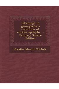 Gleanings in Graveyards