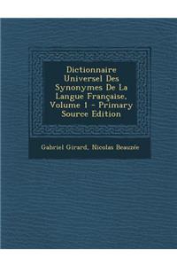 Dictionnaire Universel Des Synonymes de La Langue Francaise, Volume 1