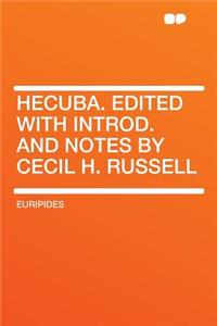 Hecuba. Edited with Introd. and Notes by Cecil H. Russell