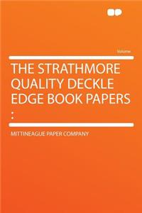 The Strathmore Quality Deckle Edge Book Papers