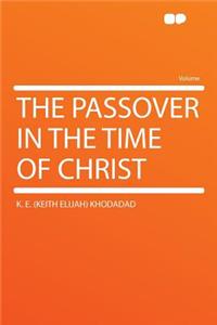 The Passover in the Time of Christ