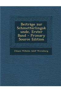 Beitrage Zur Schmetterlingskunde, Erster Band - Primary Source Edition