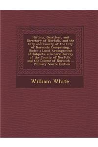 History, Gazetteer, and Directory of Norfolk, and the City and County of the City of Norwich