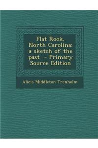 Flat Rock, North Carolina; A Sketch of the Past