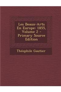 Les Beaux-Arts En Europe: 1855, Volume 2