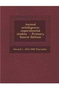 Animal Intelligence; Experimental Studies