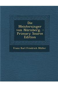 Die Meistersinger Von Nurnberg.