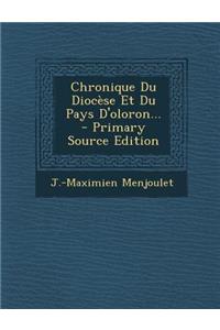 Chronique Du Diocese Et Du Pays D'Oloron...