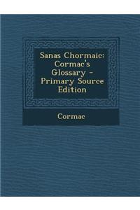 Sanas Chormaic: Cormac's Glossary