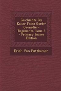 Geschichte Des Kaiser Franz Garde-Grenadier-Regiments, Issue 2