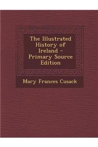 The Illustrated History of Ireland - Primary Source Edition