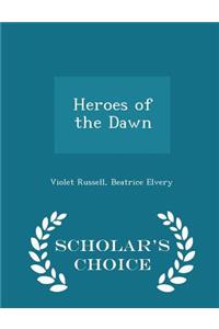 Heroes of the Dawn - Scholar's Choice Edition