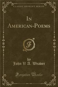 In American-Poems (Classic Reprint)