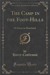 The Camp in the Foot-Hills