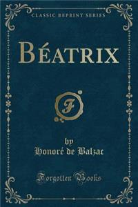 BÃ©atrix (Classic Reprint)
