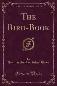 The Bird-Book (Classic Reprint)