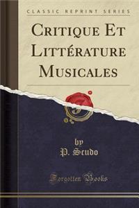 Critique Et Littï¿½rature Musicales (Classic Reprint)