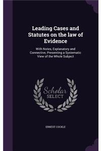Leading Cases and Statutes on the law of Evidence