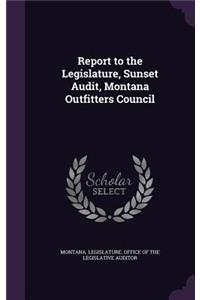 Report to the Legislature, Sunset Audit, Montana Outfitters Council