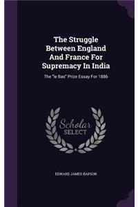 The Struggle Between England And France For Supremacy In India