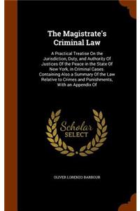 The Magistrate's Criminal Law